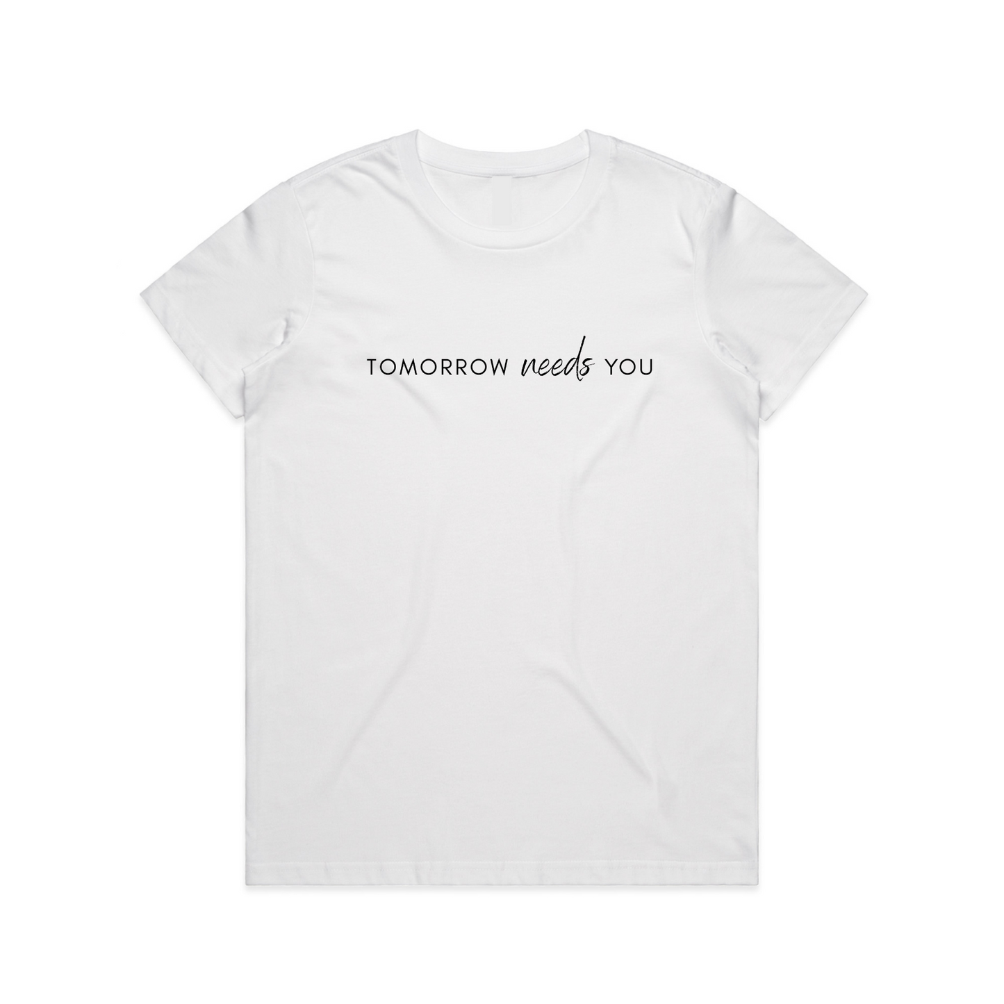 Tomorrow Needs You Womens T-Shirt