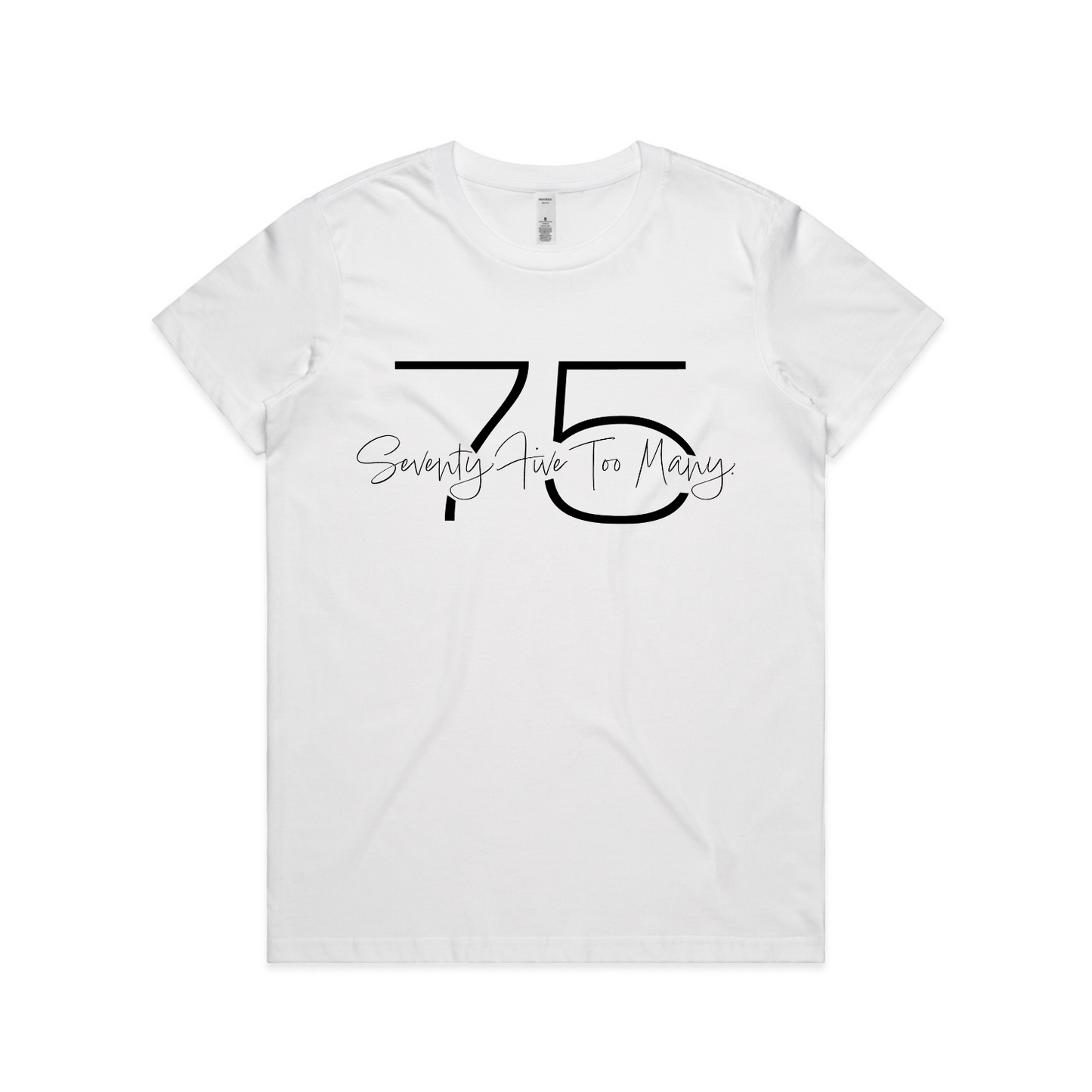 75. seventy five too many Vol 3 Womens T-Shirt